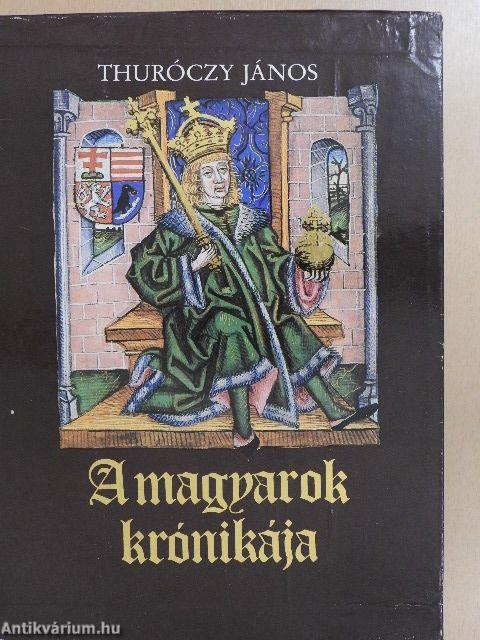 A magyarok krónikája I-II.