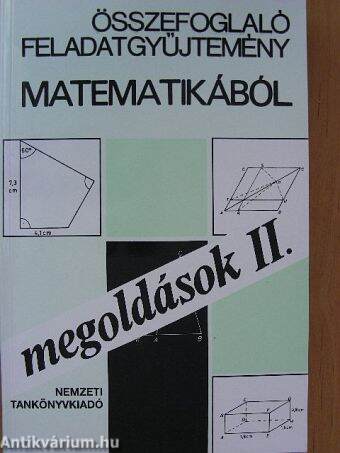 Összefoglaló feladatgyűjtemény matematikából - Megoldások II.