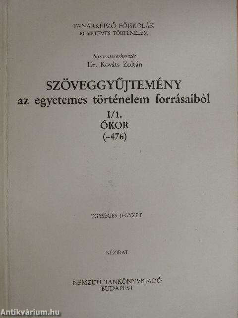 Szöveggyűjtemény az egyetemes történelem forrásaiból I/1.