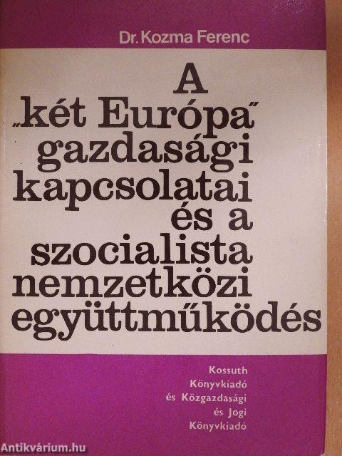 A "két Európa" gazdasági kapcsolatai és a szocialista nemzetközi együttműködés