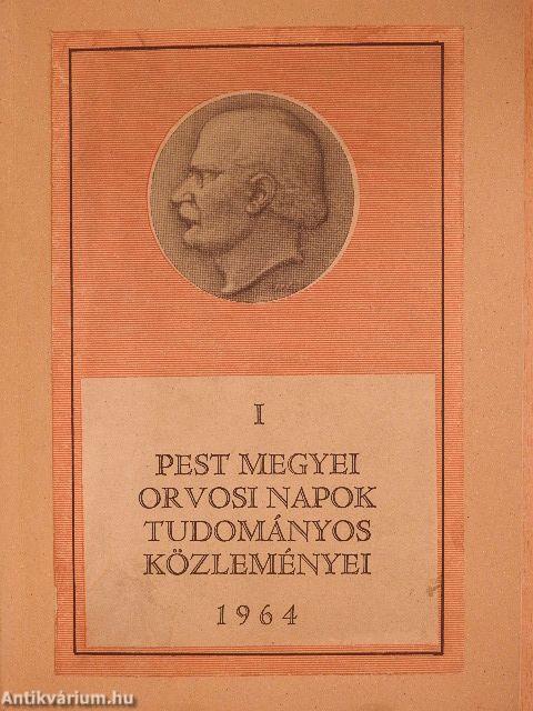 I. Pest megyei orvosi napok tudományos közleményei