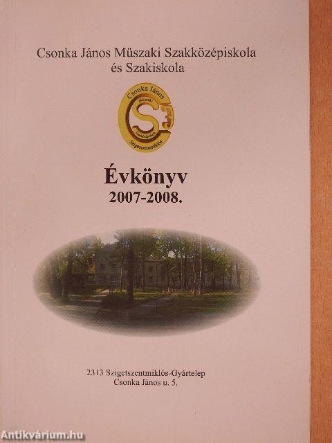 A Csonka János Műszaki Szakközépiskola és Szakiskola Évkönyve 2007/2008