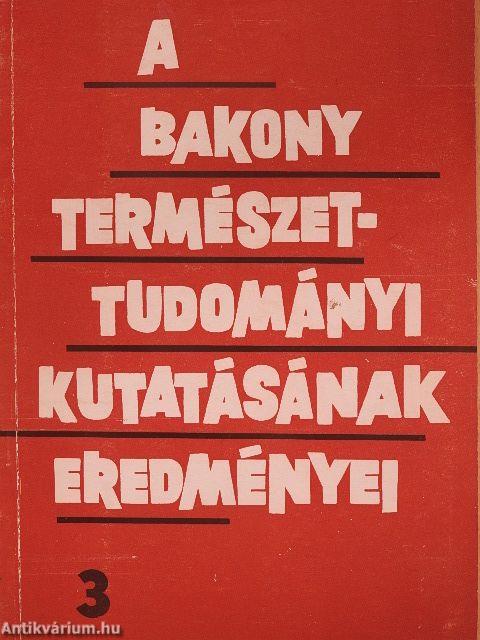 A Bakony természettudományi kutatásának eredményei 3.