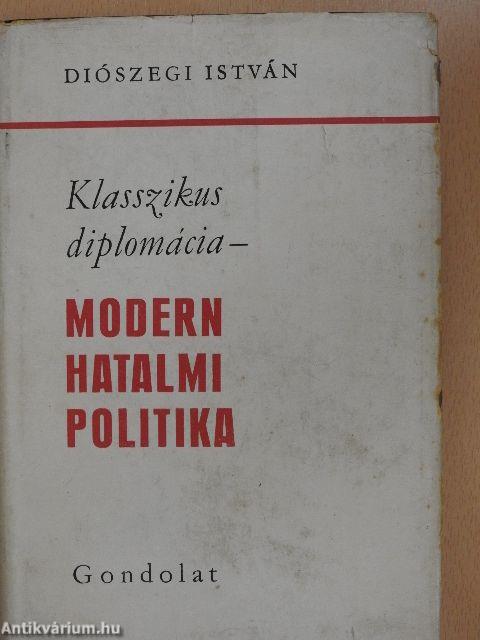 Klasszikus diplomácia-Modern hatalmi politika