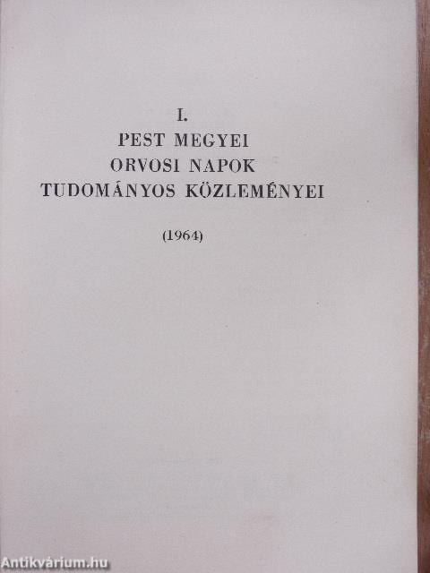 I. Pest megyei orvosi napok tudományos közleményei