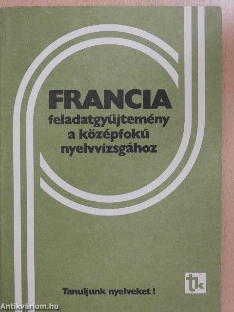 Francia feladatgyűjtemény a középfokú nyelvvizsgához