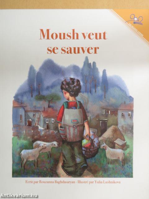 Moush veut se sauver