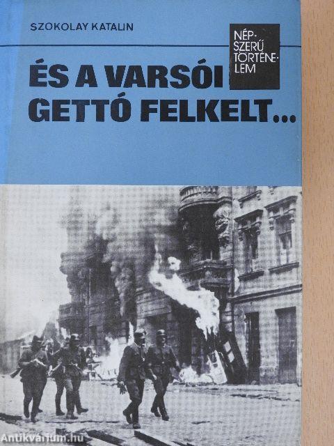 És a varsói gettó felkelt...