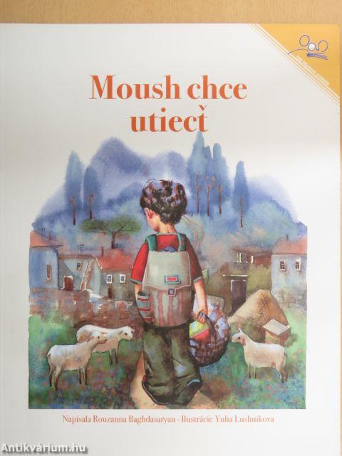 Moush chce utiect