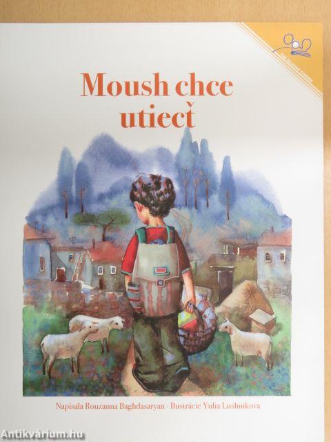 Moush chce utiect