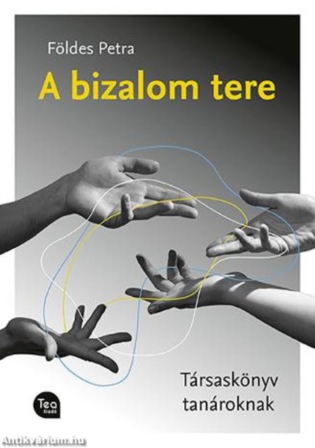 A bizalom tere  Társaskönyv tanároknak