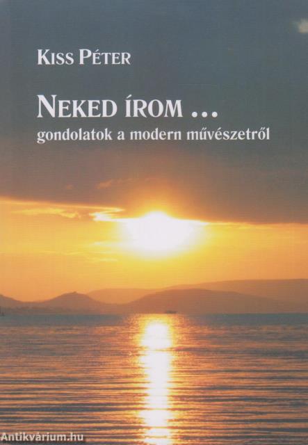 Neked írom... Gondolatok a modern művészetről