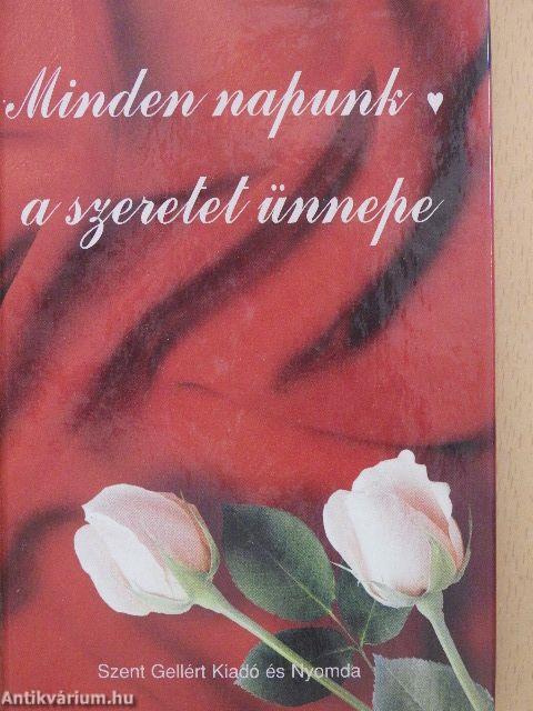 Minden napunk a szeretet ünnepe
