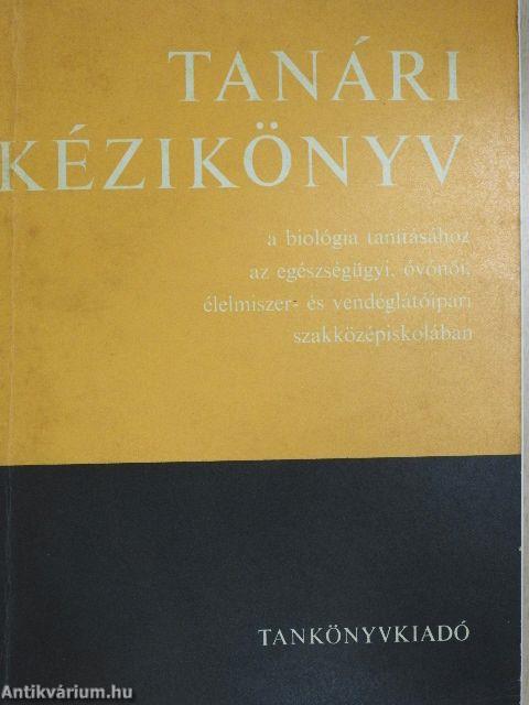 Tanári kézikönyv a biológia tanításához az egészségügyi, óvónői, élelmiszer- és vendéglátóipari szakközépiskolában