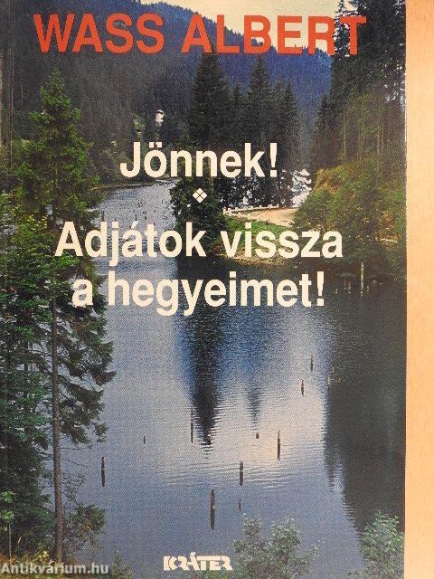 Jönnek!/Adjátok vissza a hegyeimet!