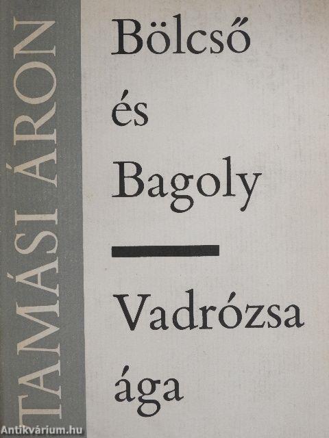 Bölcső és Bagoly/Vadrózsa ága