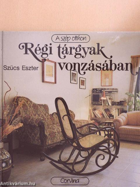 Régi tárgyak vonzásában