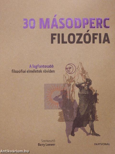 30 másodperc filozófia