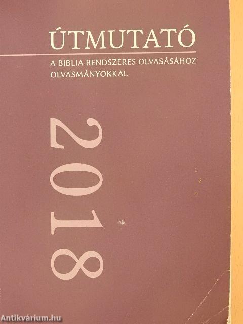 Útmutató a Biblia rendszeres olvasásához olvasmányokkal 2018