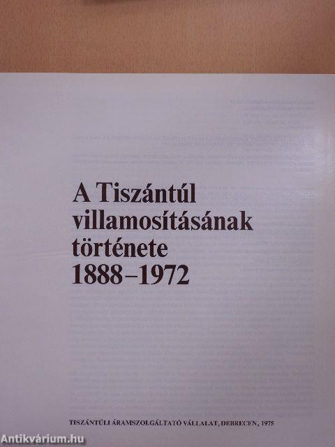 A Tiszántúl villamosításának története 1888-1972