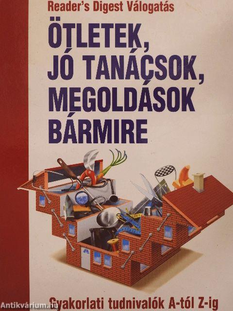 Ötletek, jó tanácsok, megoldások bármire