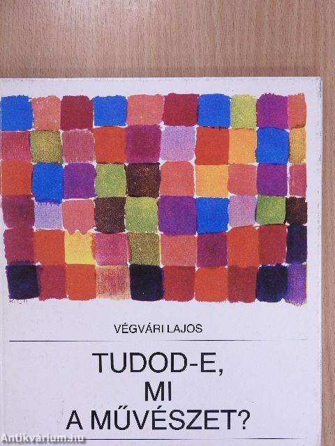 Tudod-e, mi a művészet?