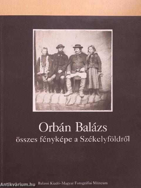 Orbán Balázs összes fényképe a Székelyföldről