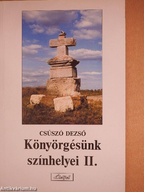 Könyörgésünk színhelyei II.
