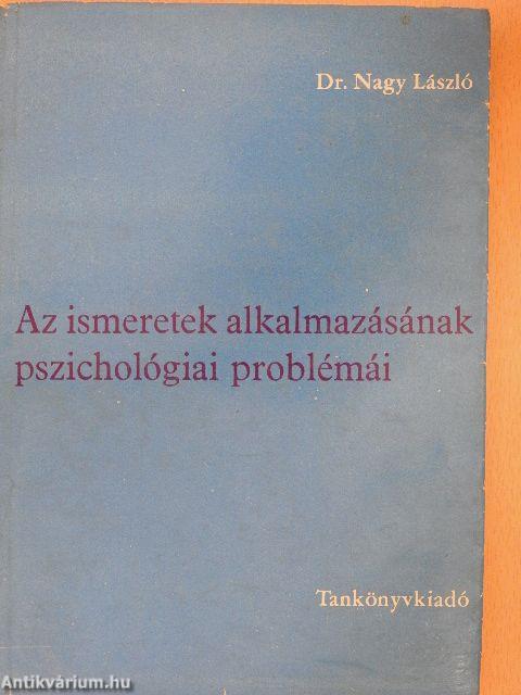 Az ismeretek alkalmazásának pszichológiai problémái