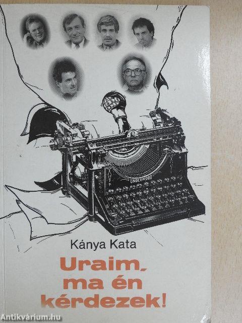 Uraim, ma én kérdezek!