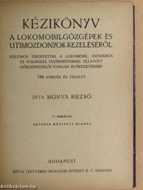 Kézikönyv a lokomobilgőzgépek és utimozdonyok kezeléséről II./Kézikönyv az összes stabil- és hajógőzgépek valamint gőzturbinák kezeléséről III./Villamosság a gyakorlatban V.