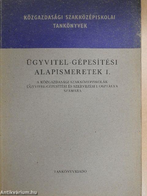 Ügyvitel-gépesítési alapismeretek I.