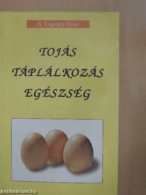 Tojás - táplálkozás - egészség