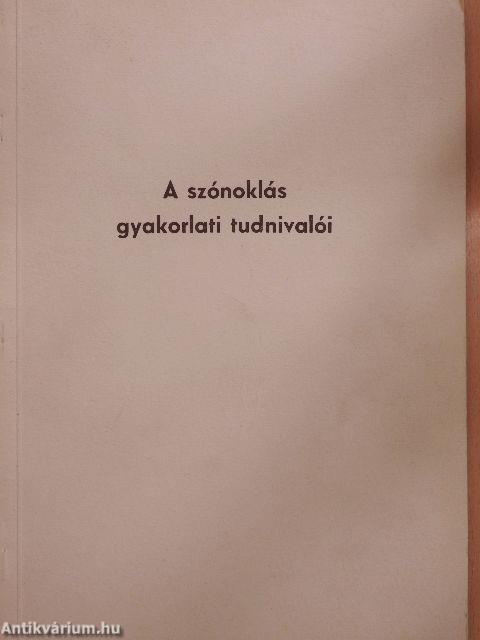 A szónoklás gyakorlati tudnivalói