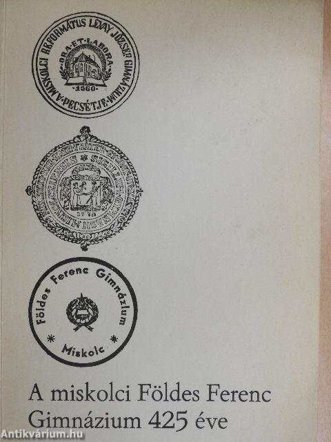 A miskolci Földes Ferenc Gimnázium 425 éve