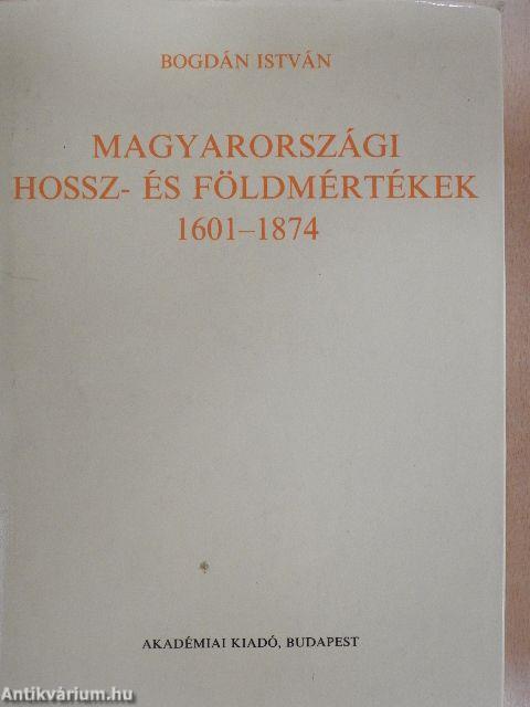 Magyarországi hossz- és földmértékek 1601-1874