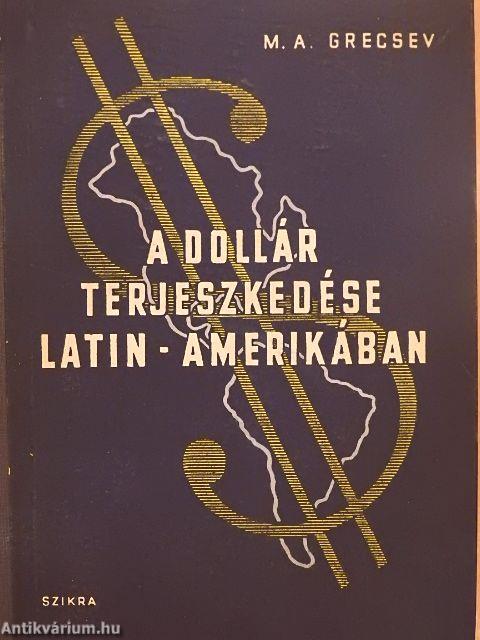 A dollár terjeszkedése Latin-Amerikában