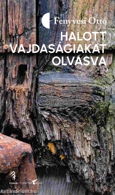 Halott vajdaságiakat olvasva (versek, átköltések, másolatok)