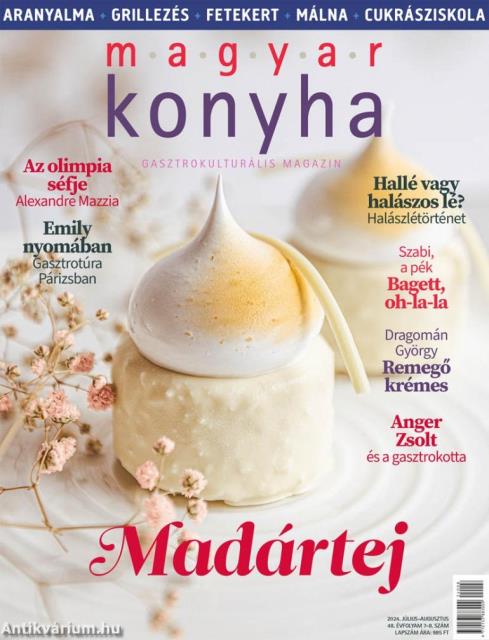 Magyar Konyha magazin 2024 július-augusztus - Madártej - (48. évf. 7-8. szám)