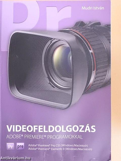 Videofeldolgozás Adobe Premiere programokkal