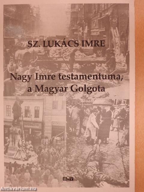 Nagy Imre testamentuma, a Magyar Golgota (dedikált példány)