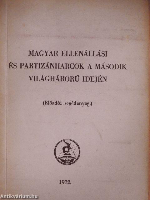 Magyar ellenállási és partizánharcok a második világháború idején