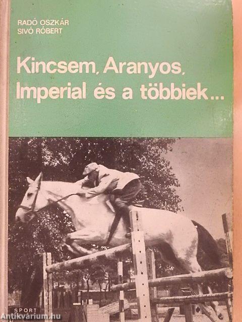 Kincsem, Aranyos, Imperial és a többiek...