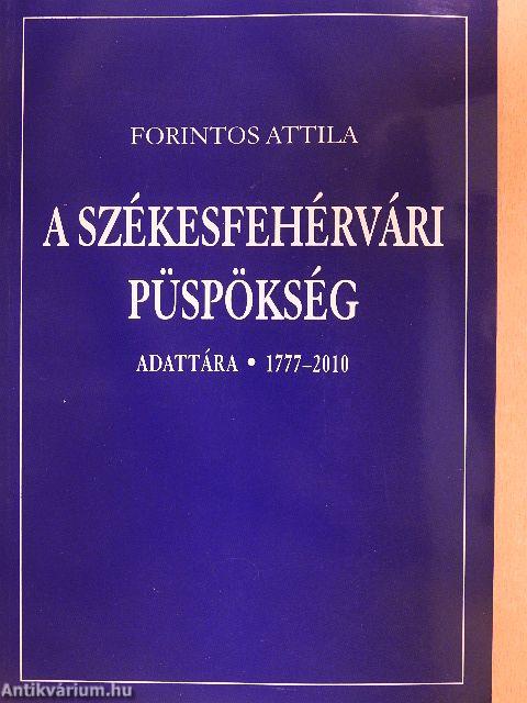 A székesfehérvári püspökség adattára 1777-2010