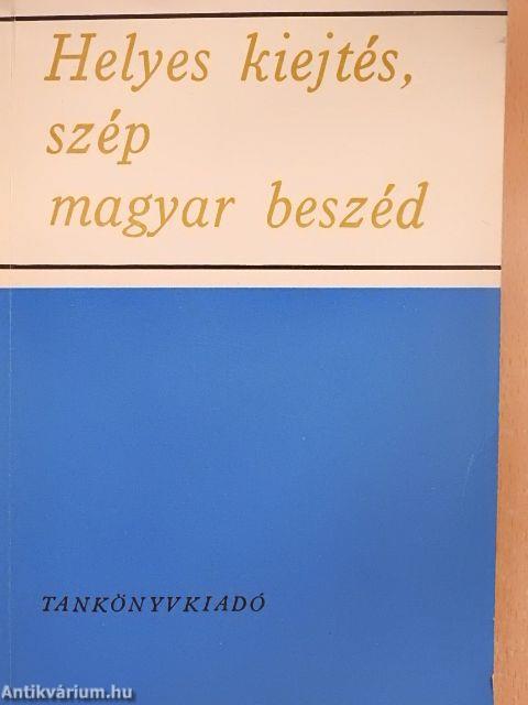 Helyes kiejtés, szép magyar beszéd