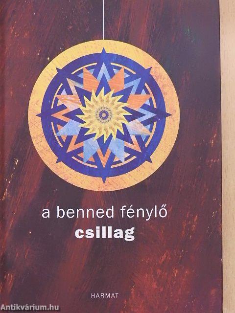 A benned fénylő csillag