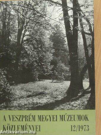 A Veszprém Megyei Múzeumok Közleményei 1973/12.