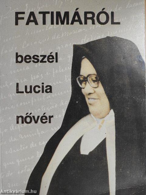 Fatimáról beszél Lucia nővér