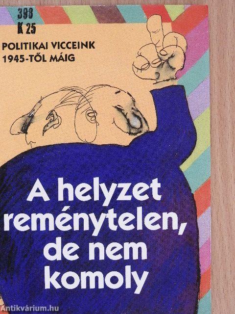 A helyzet reménytelen, de nem komoly