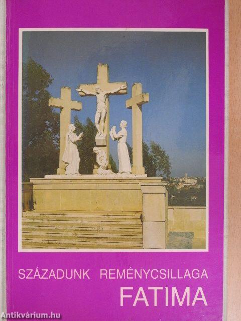 Századunk reménycsillaga Fatima